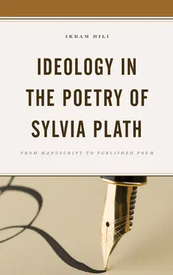 Ideologia în poezia Sylviei Plath: De la manuscris la poemul publicat - Ideology in the Poetry of Sylvia Plath: From Manuscript to Published Poem
