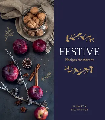 Festive - Rețete pentru Advent - Festive - Recipes for Advent
