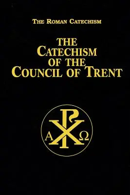 Catehismul Conciliului de la Trent - Catechism of the Council of Trent