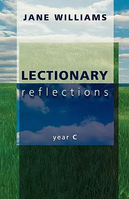 Reflecții din Lecționar: Anul C - Lectionary Reflections: Year C