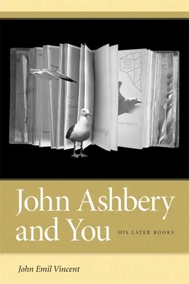 John Ashbery și tu: Ultimele sale cărți - John Ashbery and You: His Later Books