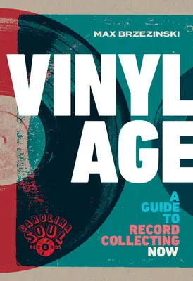 Epoca vinilului: Un ghid al colecționării de discuri în prezent - Vinyl Age: A Guide to Record Collecting Now