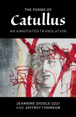 Poemele lui Catullus: O traducere adnotată - The Poems of Catullus: An Annotated Translation