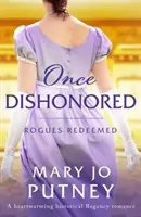 Once Dishonored - O emoționantă poveste de dragoste istorică de Regency - Once Dishonored - A heartwarming historical Regency romance