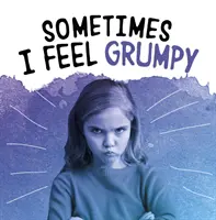 Uneori mă simt morocănos - Sometimes I Feel Grumpy