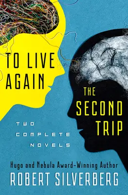A trăi din nou și a doua călătorie: două romane complete - To Live Again and the Second Trip: Two Complete Novels