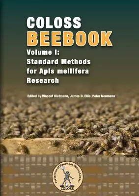Coloss Bee Book Vol I: Metode standard pentru cercetarea Apis mellifera - Coloss Bee Book Vol I: Standard Methods for Apis mellifera Research