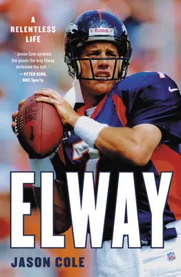Elway: O viață implacabilă - Elway: A Relentless Life