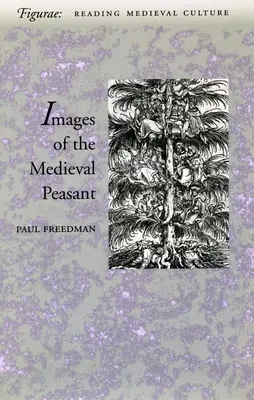 Imaginea țăranului medieval ca străin și exemplar - Image of the Medieval Peasant as Alien and Exemplary