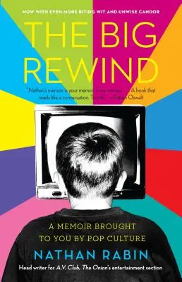 Big Rewind: Un memoriu adus de cultura pop - Big Rewind: A Memoir Brought to You by Pop Culture