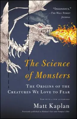 Știința monștrilor: Originile creaturilor de care ne place să ne temem - The Science of Monsters: The Origins of the Creatures We Love to Fear