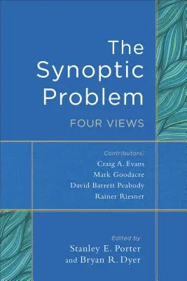Problema sinoptică: patru puncte de vedere - The Synoptic Problem: Four Views
