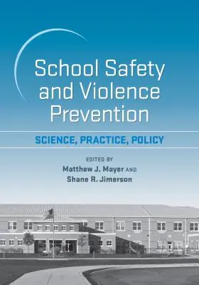 Siguranța școlară și prevenirea violenței: Știință, practică, politică - School Safety and Violence Prevention: Science, Practice, Policy