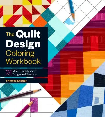 Quilt Design Coloring Workbook: 91 de modele și exerciții inspirate din arta modernă - The Quilt Design Coloring Workbook: 91 Modern Art-Inspired Designs and Exercises