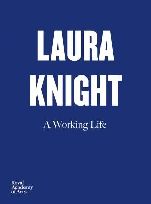 Laura Knight: O viață profesională - Laura Knight: A Working Life