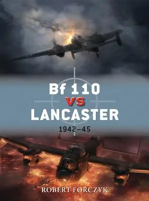 Bf 110 vs Lancaster: 1942-45 - Bf 110 Vs Lancaster: 1942-45