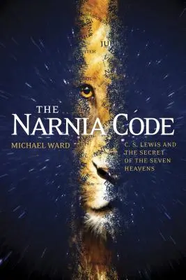 Codul Narnia: C. S. Lewis și secretul celor șapte ceruri - The Narnia Code: C. S. Lewis and the Secret of the Seven Heavens
