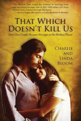 That Which Doesn't Kill Us: How One Couple Became Stronger at the Broken Places (Cum un cuplu a devenit mai puternic în locurile rupte) - That Which Doesn't Kill Us: How One Couple Became Stronger at the Broken Places