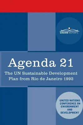 Agenda 21: Planul ONU de dezvoltare durabilă de la Rio de Janeiro 1992 - Agenda 21: The U.N. Sustainable Development Plan from Rio de Janeiro 1992