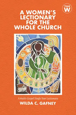 Un Lecționar al Femeilor pentru întreaga Biserică: Anul W - A Women's Lectionary for the Whole Church: Year W