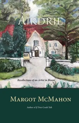 Airdrie: Amintirile unui artist în floare - Airdrie: Recollections of an Artist in Bloom