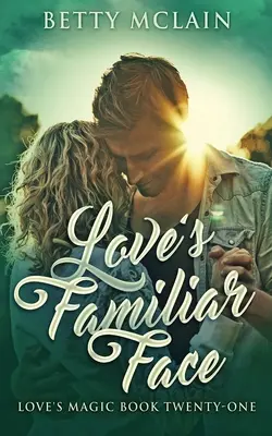 Love's Familiar Face: Un roman contemporan dulce și sănătos - Love's Familiar Face: A Sweet & Wholesome Contemporary Romance