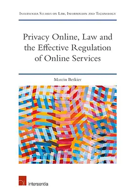 Confidențialitatea online, dreptul și reglementarea eficientă a serviciilor online: Reglementări economice, tehnologice și juridice - Privacy Online, Law and the Effective Regulation of Online Services: Economic, Technological, and Legal Regulations