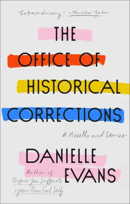 Biroul de corecții istorice: O nuvelă și povestiri - The Office of Historical Corrections: A Novella and Stories