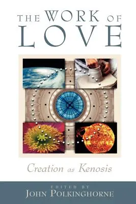 Lucrarea iubirii: Creația ca Kenosis - The Work of Love: Creation as Kenosis