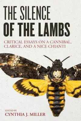 Tăcerea mieilor: Eseuri critice despre un canibal, Clarice și un Chianti bun - The Silence of the Lambs: Critical Essays on a Cannibal, Clarice, and a Nice Chianti
