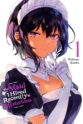 Menajera pe care am angajat-o recent este misterioasă, vol. 1 - The Maid I Hired Recently Is Mysterious, Vol. 1