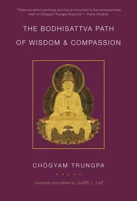 Calea Bodhisattva a înțelepciunii și compasiunii - The Bodhisattva Path of Wisdom and Compassion