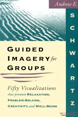 Imagini ghidate pentru grupuri - Guided Imagery for Groups
