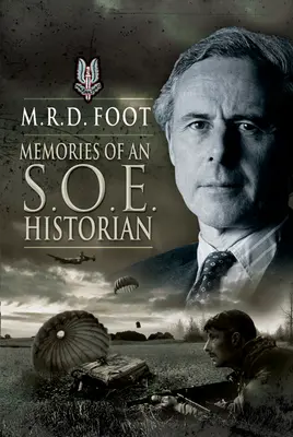Memoriile unui istoric SOE - Memories of an SOE Historian
