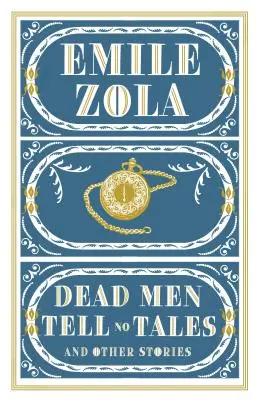 Oamenii morți nu spun povești și alte povestiri - Dead Men Tell No Tales and Other Stories