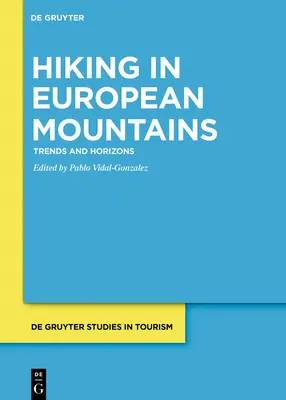 Drumeții în munții europeni: Tendințe și orizonturi - Hiking in European Mountains: Trends and Horizons