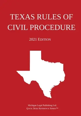 Regulile de procedură civilă din Texas; ediția 2021 - Texas Rules of Civil Procedure; 2021 Edition