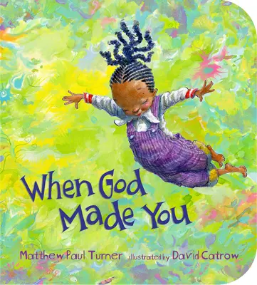 Când Dumnezeu te-a făcut - When God Made You