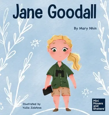 Jane Goodall: A Kid's Book About Conserving the Natural World We All Share
