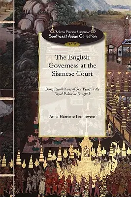 Guvernantă engleză la Curtea Siameză: Amintiri din șase ani petrecuți în Palatul Regal din Bangkok - English Governess at the Siamese Court: Being Recollections of Six Years in the Royal Palace at Bangkok