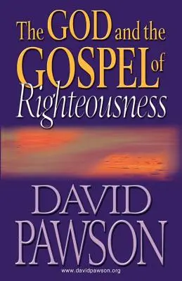 Dumnezeu și Evanghelia dreptății - The God and the Gospel of Righteousness