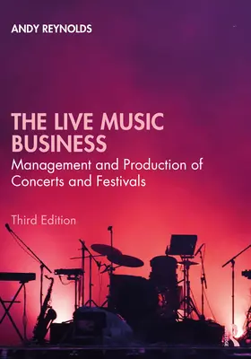 Industria muzicii live: Managementul și producția de concerte și festivaluri - The Live Music Business: Management and Production of Concerts and Festivals