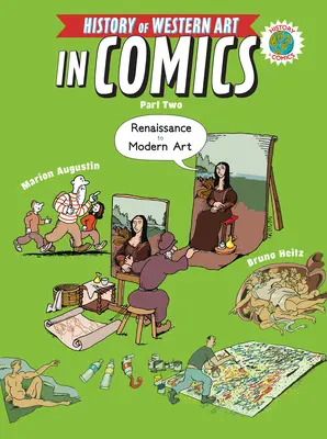 Istoria artei occidentale în benzile desenate Partea a doua: De la Renaștere la arta modernă - The History of Western Art in Comics Part Two: From the Renaissance to Modern Art
