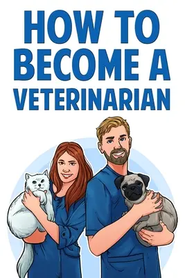 Cum să devii medic veterinar - How to Become a Veterinarian