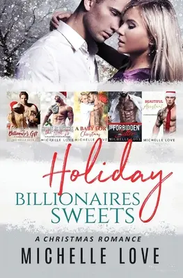 Holiday Billionaires Sweets: O poveste de dragoste de Crăciun - Holiday Billionaires Sweets: A Christmas Romance