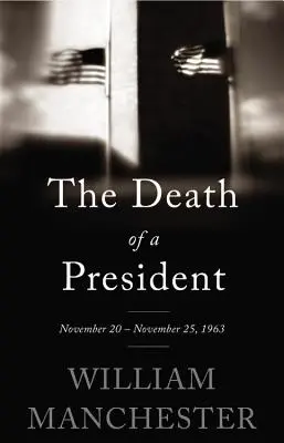 Moartea unui președinte: 20 noiembrie - 25 noiembrie 1963 - The Death of a President: November 20 - November 25, 1963