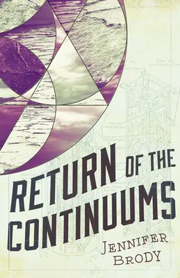 Întoarcerea continuumurilor: Trilogia Continuum, Cartea 2 - Return of the Continuums: The Continuum Trilogy, Book 2