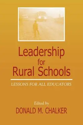 Leadership pentru școlile rurale: Lecții pentru toți educatorii - Leadership for Rural Schools: Lessons for All Educators