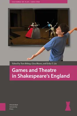 Jocuri și teatru în Anglia lui Shakespeare - Games and Theatre in Shakespeare's England