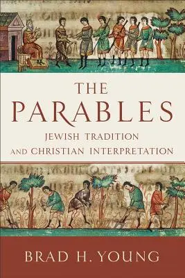 Parabolele: Tradiția iudaică și interpretarea creștină - The Parables: Jewish Tradition and Christian Interpretation